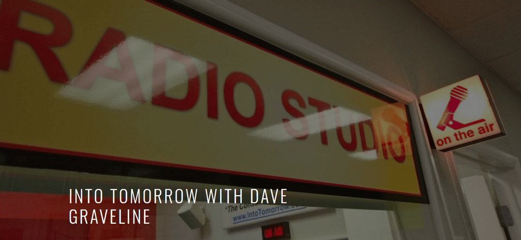 Into Tomorrow with Dave Graveline on the air